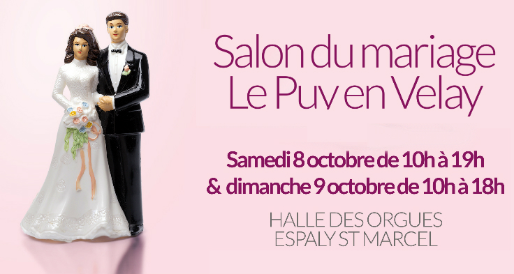 8 & 9 Octobre - Salon du Mariage en Haute-Loire ! - Agence événementielle
